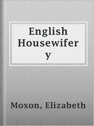 English Housewifery Exemplified